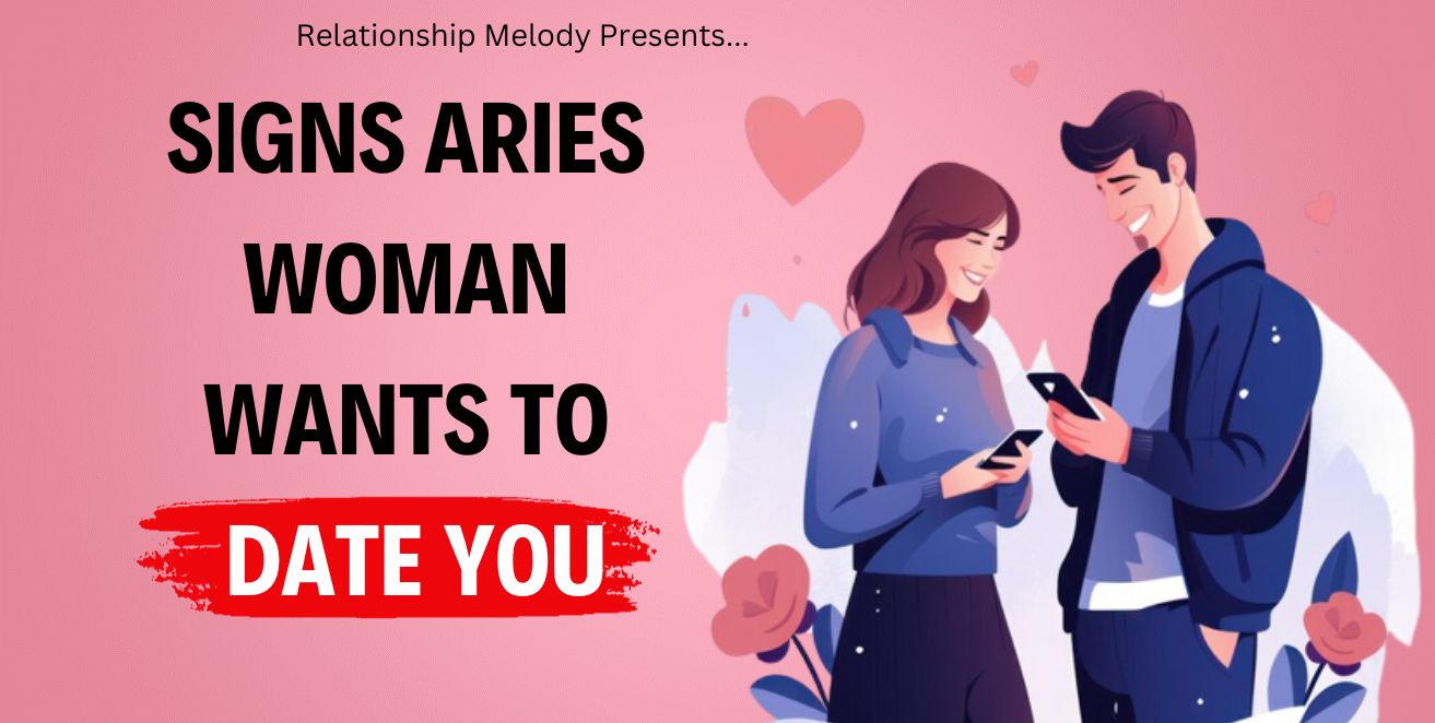 Signs aries woman wants to date you