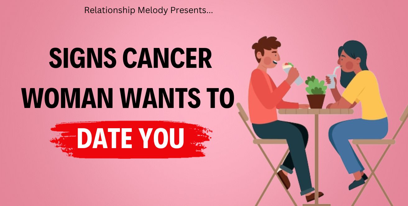 Signs cancer woman wants to date you