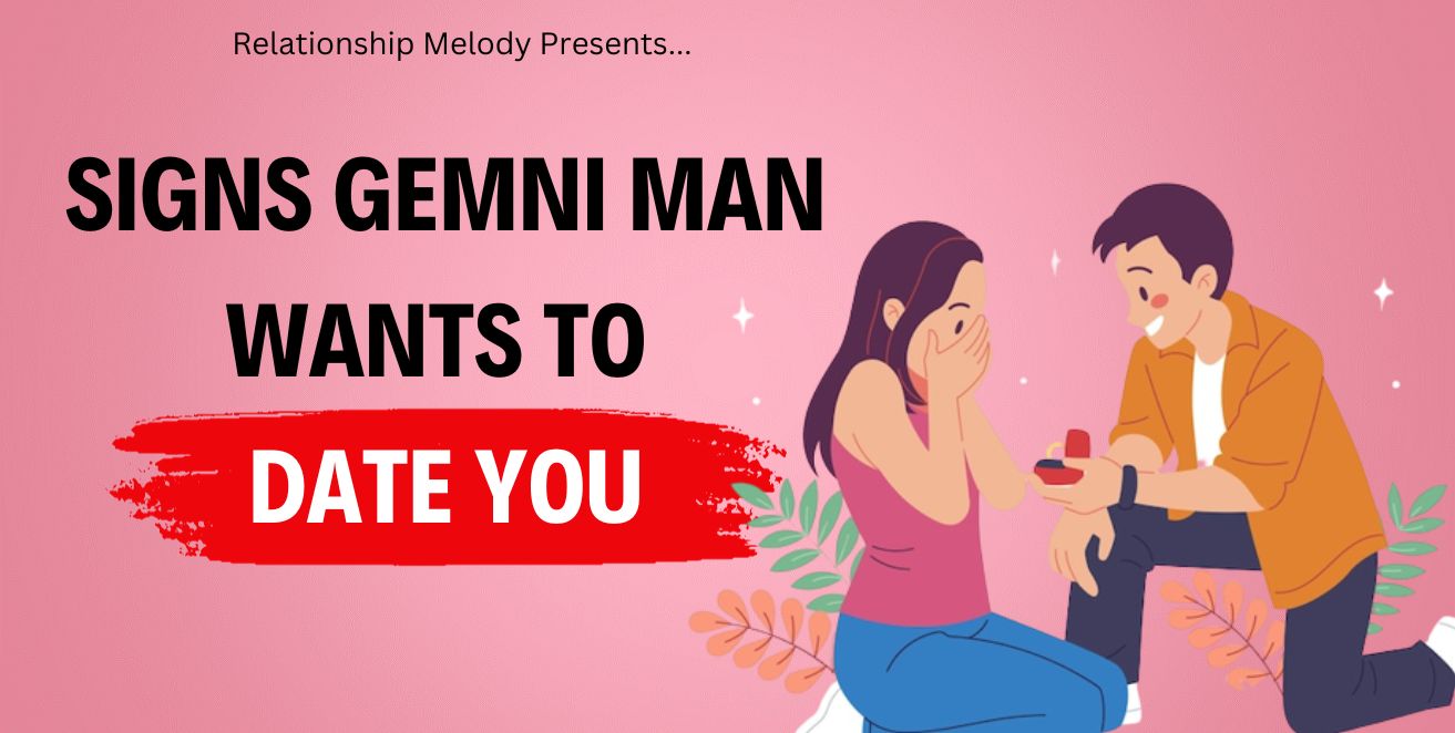 Signs gemini man wants to date you