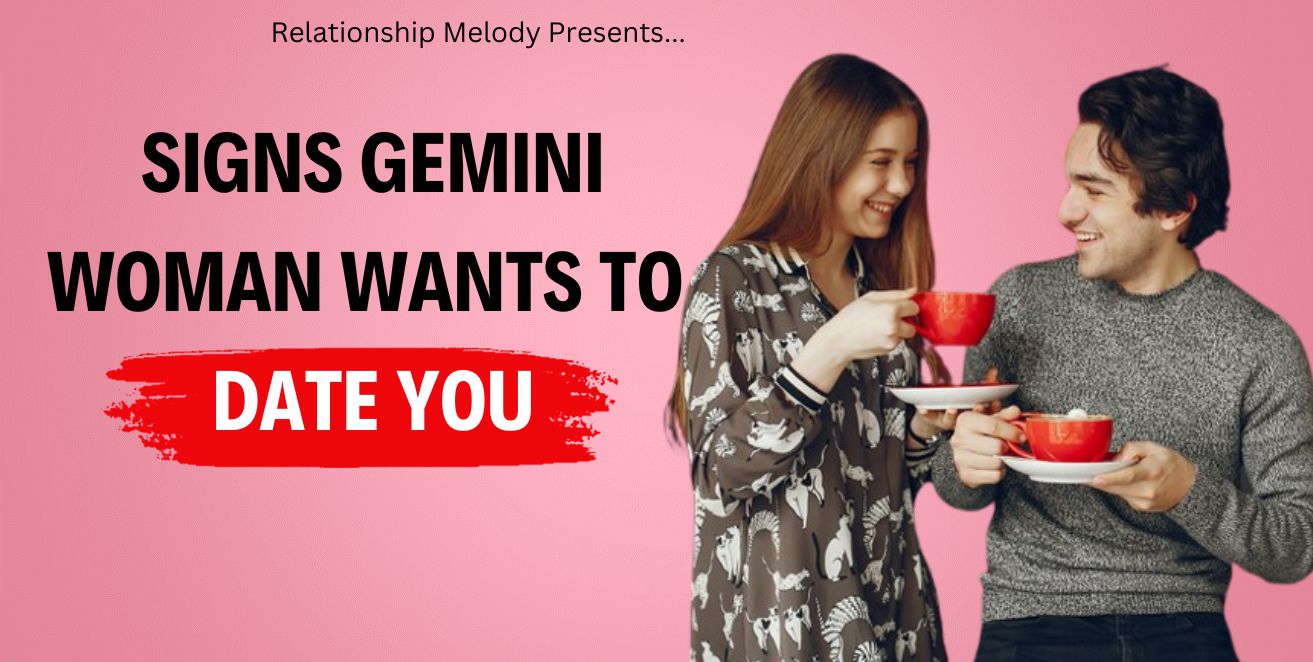 Signs gemini woman wants to date you