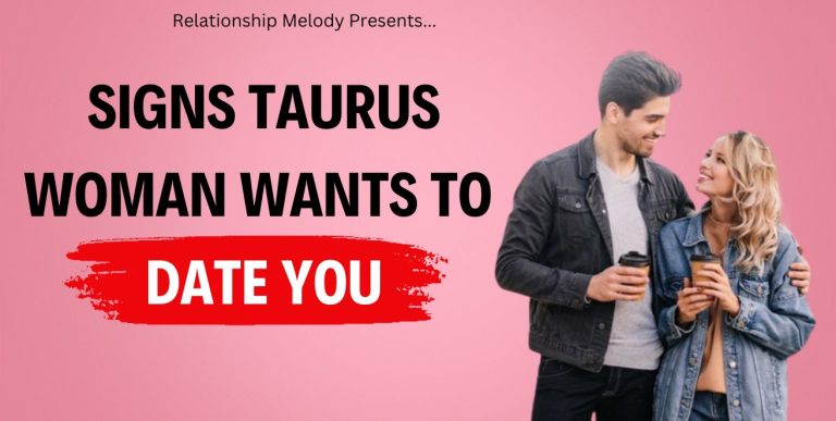 10 Signs Taurus Woman Wants To Date You