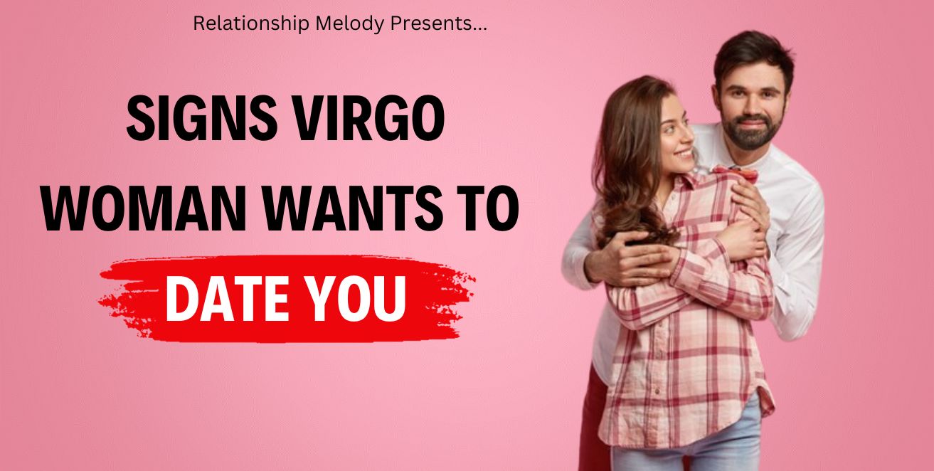 Signs virgo woman wants to date you