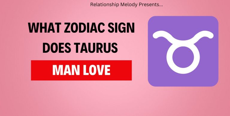 What Zodiac Sign Does Taurus Man Love