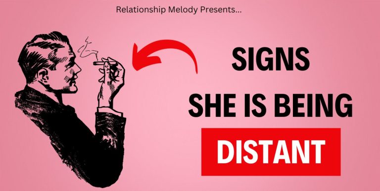 25 Signs She Is Being Distant