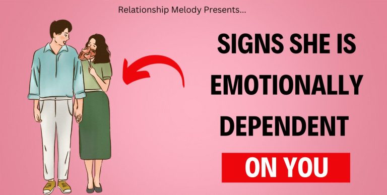 25 Signs She Is Emotionally Dependent on You