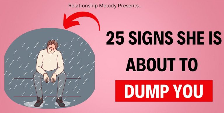 25 Signs She Is About to Dump You