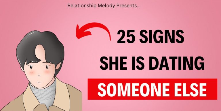 25 Signs She Is Dating Someone Else