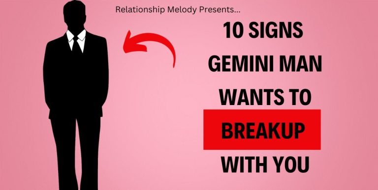 10 Signs Gemini Man Wants To Breakup With You