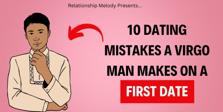 10 Dating Mistakes A Virgo Man Makes On a First Date