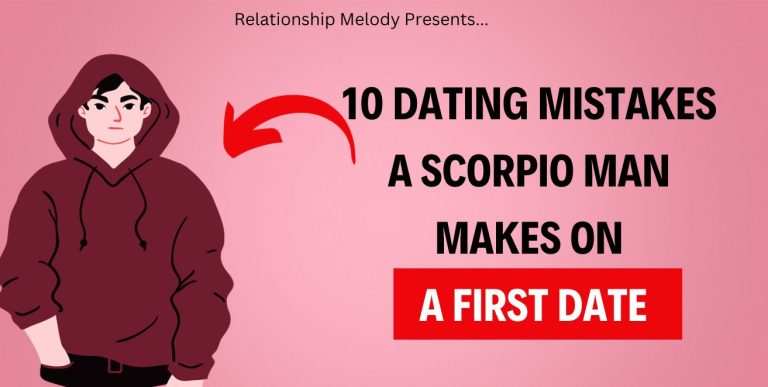 10 Dating Mistakes A Scorpio Man Makes On a First Date