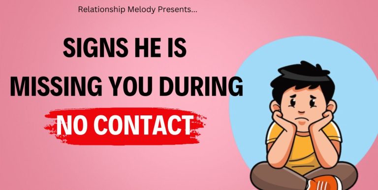 25 Signs He Is Missing You During No Contact