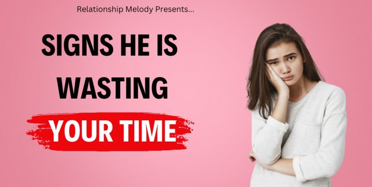 25 Signs he is wasting your time